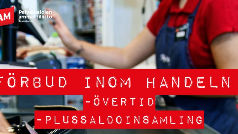 Övertidsförbud och förbud mot insamling av plussaldotimmar inleds måndag 19.2 kl. 06 inom handeln - läs vad det innebär